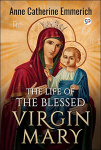 The Life of the Blessed Virgin Mary