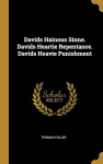 Davids Hainous Sinne, Heartie Repentance, Heavie Punishment.