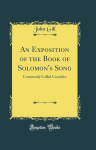 An Exposition of the Book of Solomon's Song
