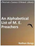 An Alphabetical List of M. E. Preachers
