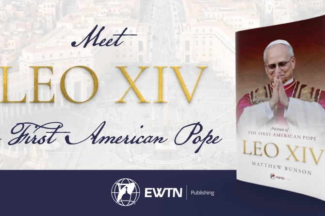 EWTN выпустит биографию Папы Льва XIV, первого Папы, родившегося в США
