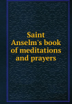St. Anselm's Book of Meditations and Prayers