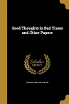 Good Thoughts in Bad Times and Other Papers