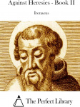 Against Heresies: Book II