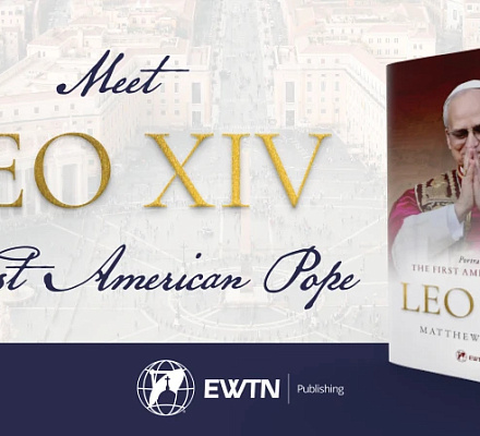 EWTN выпустит биографию Папы Льва XIV, первого Папы, родившегося в США